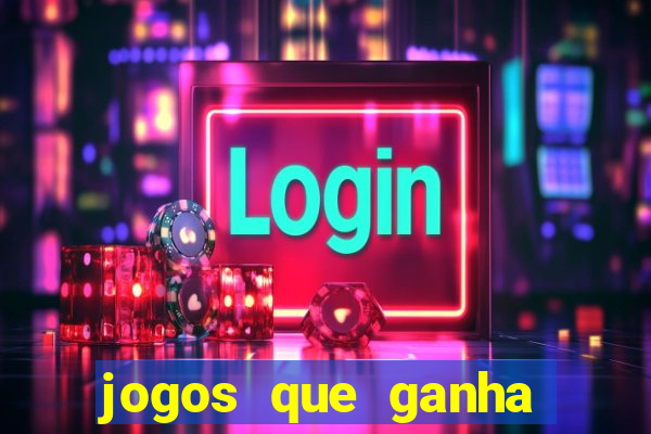 jogos que ganha dinheiro sem investir